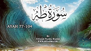 Live Tafseer of Surah Taha Ayah 77 - 104 by Ustazah Najiha Hashmi. www.arrahma.org