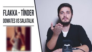 Flakka - Tinder - Meme Açma - Domates Vs Salatalık