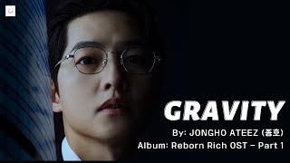 Celebrity [Vietsub - Hangul - Easy Lyrics] GRAVITY - Jongho (ATEEZ) | Reborn Rich OST - Part 1 Wealth