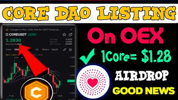 Boom 💥 Core Dao Listing on OEX Exchange Update 🤩 Core Airdrop Good News 🤯 1Core = $1.28 🤑 #coredao