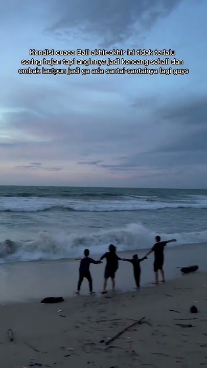 Bali's current weather conditions are not very rainy but the wind is very strong (3 Jan 2023)