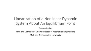 Linearization of a Nonlinear Dynamic System About An Equilibrium Point