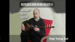 Mehmet Edip Gedik - Hop Yavaş Gel - (Official Audıo)