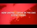 Now United - Let Me Be The One (LYRIC VIDEO)