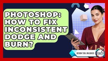 Photoshop: How To Fix Inconsistent Dodge And Burn? - Design Tool Unlocked