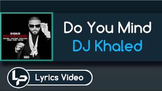 Do You Mind (Lyrics) - DJ Khaled ft. Nicki Minaj, Chris Brown, August Alsina, Jeremih, Future