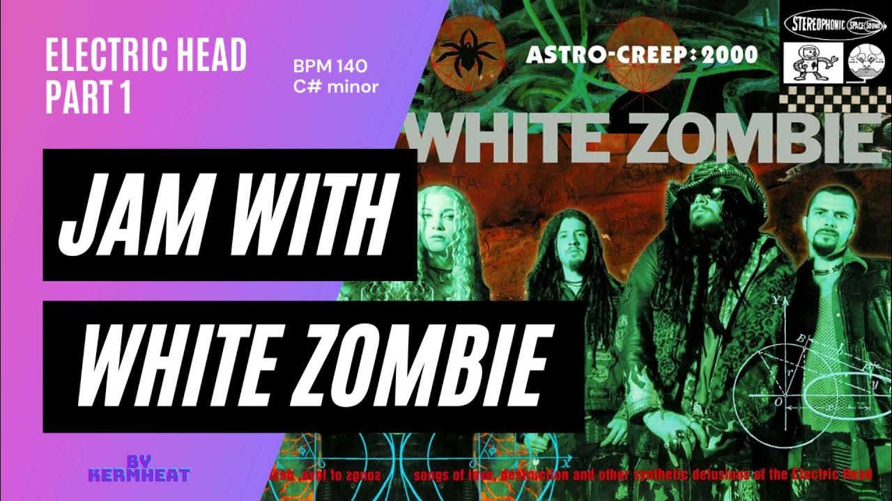 Jam with White Zombie "Electric Head, Part 1" Tempo BPM 140 C minor