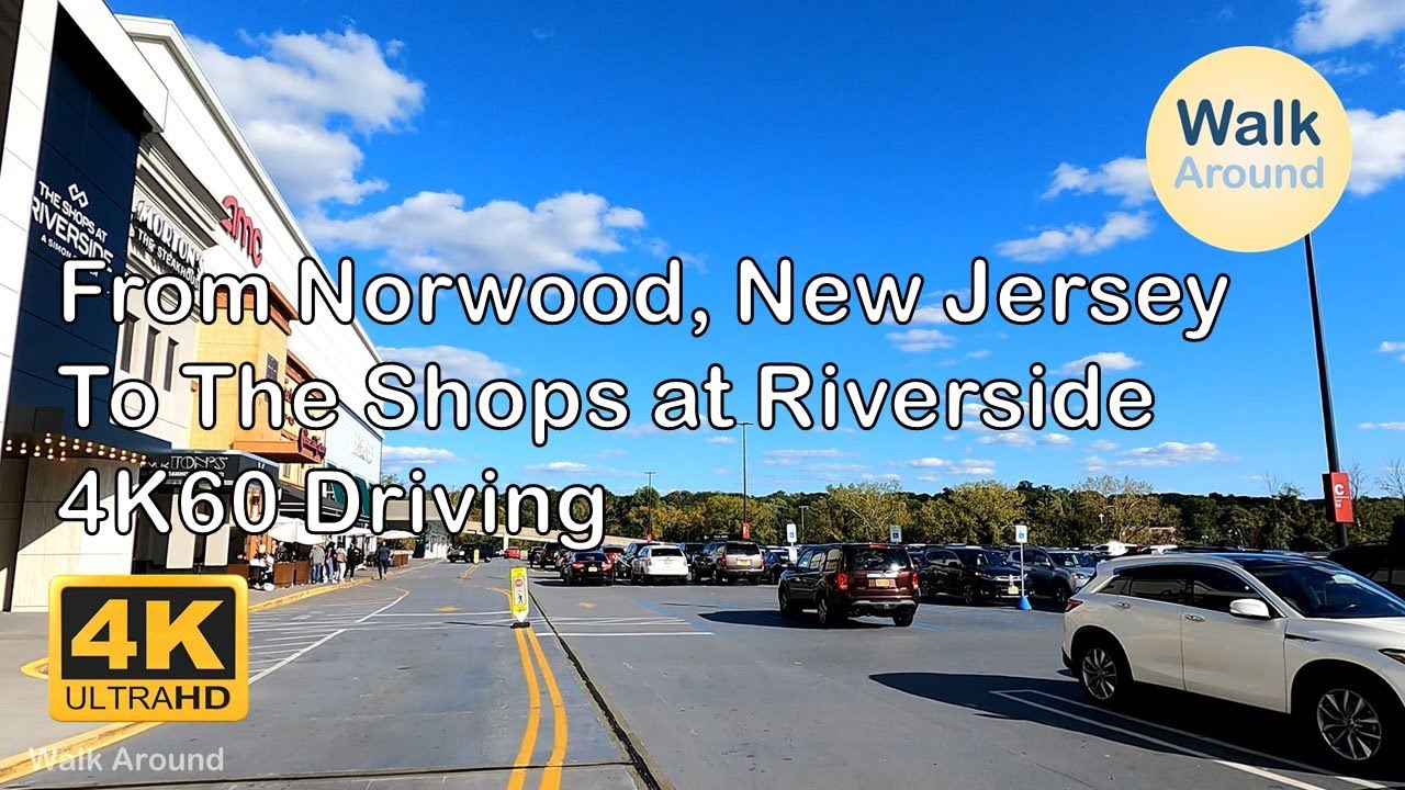 4K60】 Driving - From Norwood (NJ) to The Shops at Riverside in Hackensack  (NJ) 