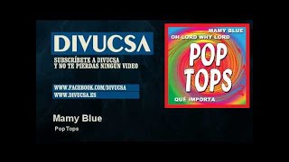 Pop Tops - Mamy Blue - Divucsa