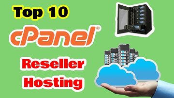 Top 10 Best Cpanel Reseller Hosting 2017 - 2018