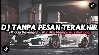 DJ TANPA PESAN TERAKHIR x CI CIRO CIRO REMIX TIKTOK VIRAL [HESAN] Resimi