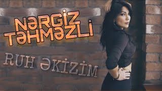 Nərgiz Təhməzli - Ruh Əkizim (  - 2018-ci il) Resimi