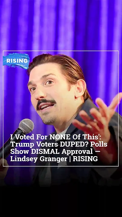 I Voted For NONE Of This’: Trump Voters DUPED? Polls Show DISMAL Approval — Lindsey Granger | RISING