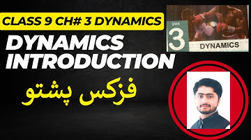 Class 9 - Physics - Chapter 3 - Unit 3 - Chapter Dynamics Introduction – Pashto KPK textbook