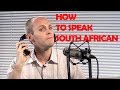 How To Speak With A South African Accent