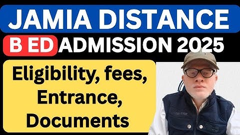 JAMIA DISTANCE B ED ADMISSION STARTS 2025 FULL DETAILS - ELIGIBILITY, ENTRANCE, FEES, DOCUMENTS 