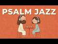 Morning Psalm Jazz ☕ | 📖 Peaceful Bible Cafe Music – Jazz for Work, Study & Prayer (2 Hours)