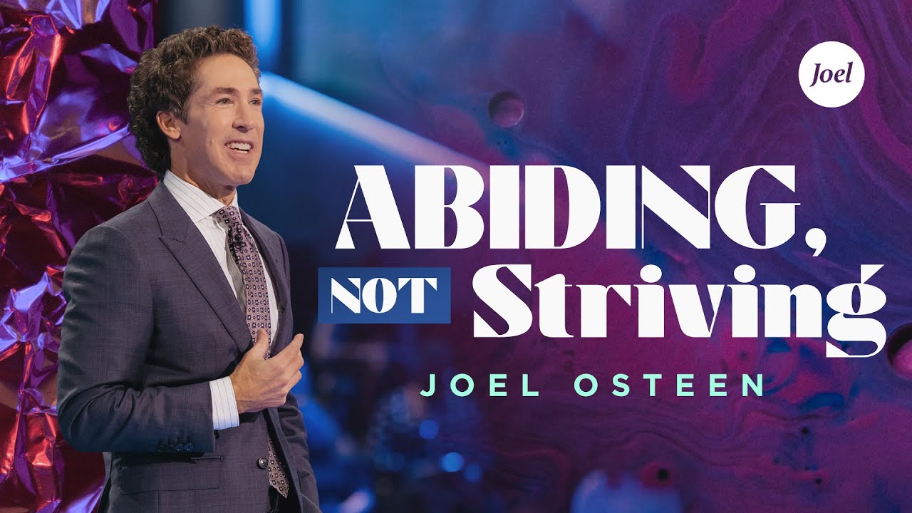 Download Abiding Not Striving | Joel Osteen