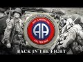 BACK IN THE FIGHT - 2017 Season - 82nd A/B 505th WWII Reenactment