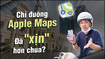 Review Apple Maps chỉ đường: Có NGON như Google Maps? ‣ Thế Giới Di Động