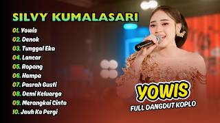 SILVY KUMALASARI - YOWIS - DENOK - TUNGGAL EKA - LANCAR || FULL DANGDUT KOPLO 2026