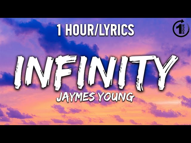 Infinity - Jaymes Young [ 1 Hour/Lyrics ] - 1 Hour Selection class=