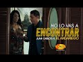 No lo Vas a Encontrar - Juan Carlos Hurtado El Andariego