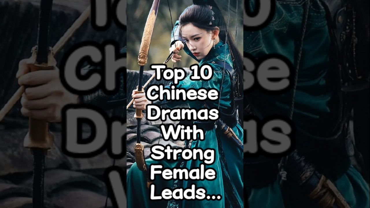 C-Dramas With Strong Female Leads 🤭 