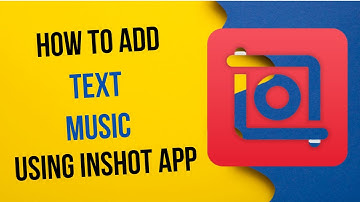 How to add text, music and stickers to videos using the InShot app