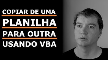 Como copiar informação de um arquivo para outro usando VBA | Excel VBA
