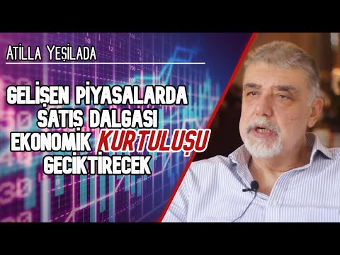 Gelişen Piyasalarda satış dalgası “ekonomik kurtuluşu” geciktirecek