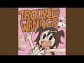 TROUBLE “WAN”DER!(Instrumental)