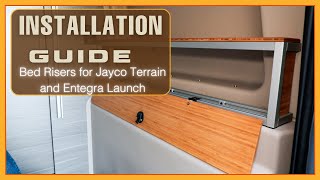 INSTALLATION GUIDE: Bed Risers in a Jayco Terrain and Entegra Launch