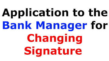 Application to the Bank Manager for Changing Signature : Application for Changing Signature in Bank