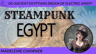 The Extraordinary Adventures of Ancient Egypt in a Steampunk World