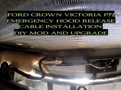 Emergency hood release cable installation Ford Crown Victoria