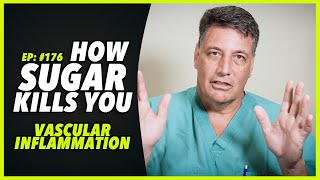 Ep:176 HOW SUGAR KILLS YOU  VASCULAR INFLAMMATION. A MUST WATCH VIDEO  by Robert Cywes