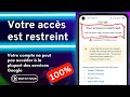 Votre accs est restreint  votre compte ne peut pas accder  la plupart des services google