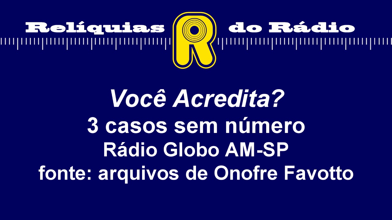 Você Acredita? - caso sem número, 139 e 78