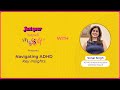 Navigating ADHD: Insights with Coach Sonal Singh | Just Your Normal Missfit