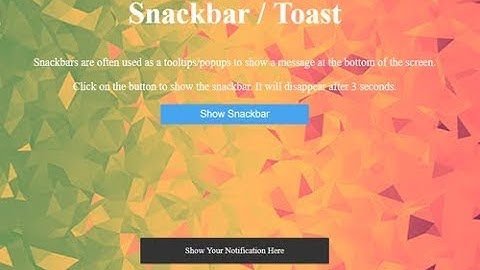 Snackbar / Toast Notification , Show Popup At The Bottom Of Screen