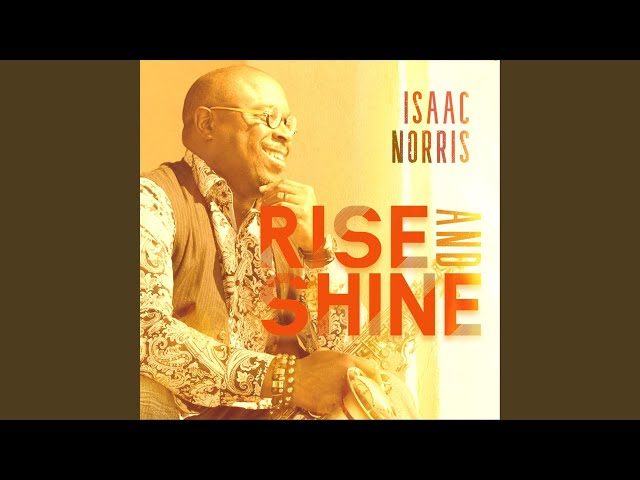 Isaac Norris - Rise And Shine