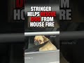 Stringer Helps Rescue Dog From House Fire