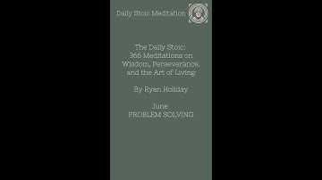 June: Problem Solving | Stoic Wisdom for Everyday Life Full Text – The Daily Stoic