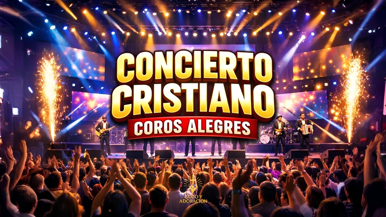 CONCIERTO CRISTIANO | Coros Alegres para Alabar