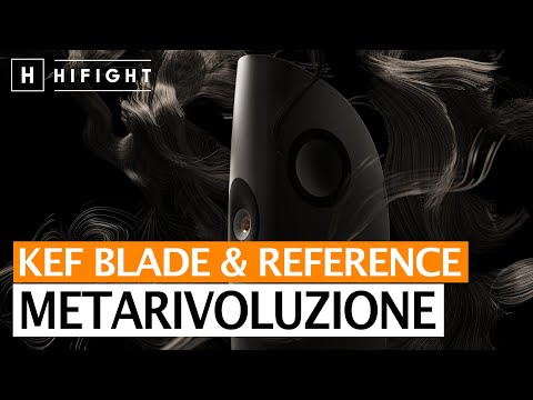 KEF BLADE & REFERENCE META - LA NOVITÀ RIVOLUZIONANTE 2022