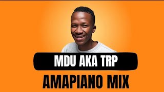 Amapiano Mix | Strictly MDU AKA TRP | By Babza Da J | #mduakatrp #pianomix #bongza