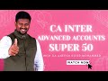 CA Inter Alert 🚨 - Final Touch📚 Before Part N! - Super 50 Questions for Part A - Advanced Accounts
