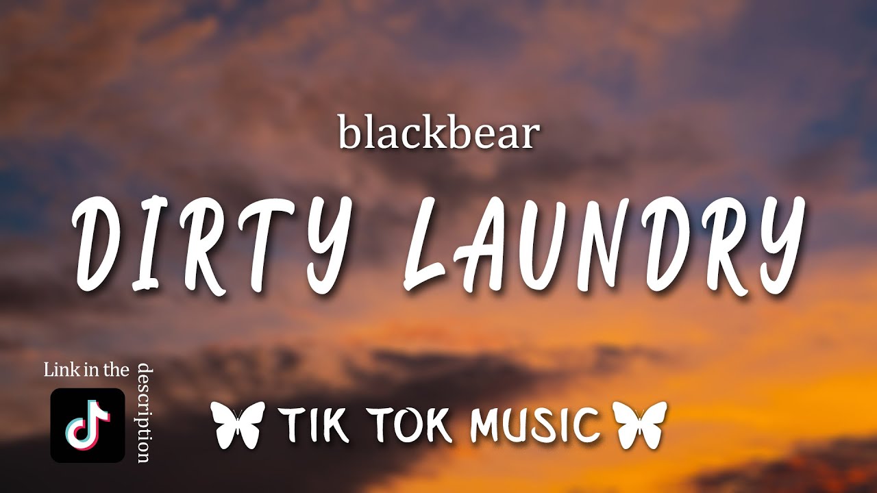blackbear - dirty laundry (Tiktok Song) (Lyrics) "my girl don't want me  because of my dirty laundry" - YouTube