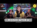 Gambar cover Roso Atiku - Yeni Inka Yi Production Esem lan guyumu gawe bungah atiku